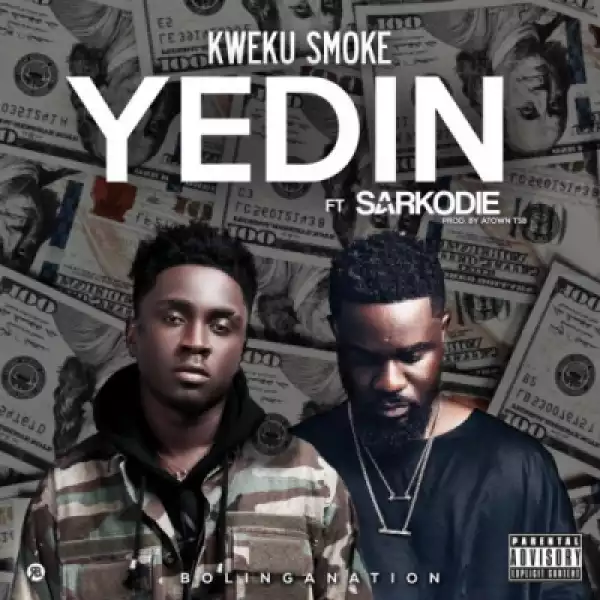 Kweku Smoke - Yedin ft. Sarkodie